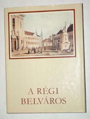 Pereházy Károly A régi belváros / könyv Képzőművészeti Kiadó 1982