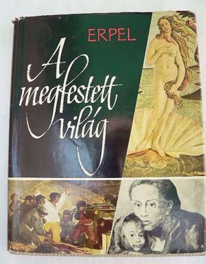 Fritz Erpel A megfestett világ  / könyv