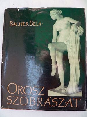 Bacher Béla Orosz szobrászat / könyv