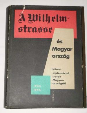 Ránki György A Wilhelmstrasse és Magyarország / könyv