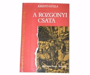 Kristó Gyula A rozgonyi csata / könyv