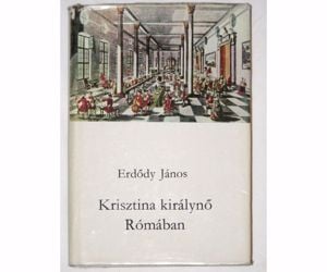 Erdődy János Krisztina királynő Rómában / könyv - kép 1