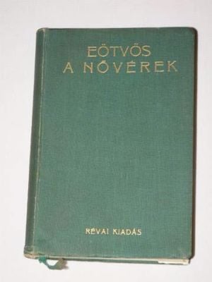 Báró Eötvös József A nővérek I ii/ antik könyv Révai Kiadás