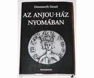 Dümmerth Dezső Az Anjou-ház nyomában / könyv