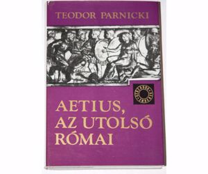 Teodor Parnicki Aetius az utolsó római / könyv