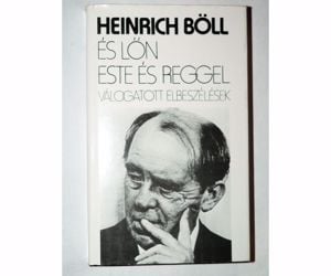 Heinrich Böll És lőn este és reggel  / könyv