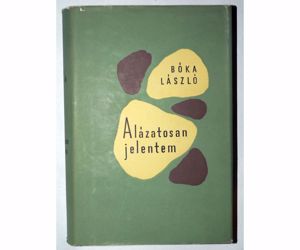 Bókai László Alázatosa jelentem / könyv