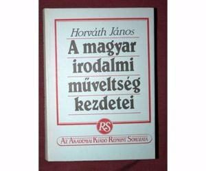 Horváth János Az irodalmi műveltség megoszlása / könyv 