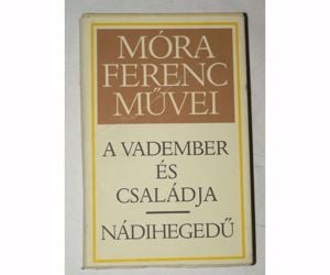 Móra Ferenc A vadember és családja / Nádihegedű / könyv