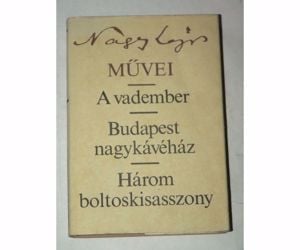 Nagy Lajos A vadember /Budapest nagykávéház / Három boltos kisasszony / könyv