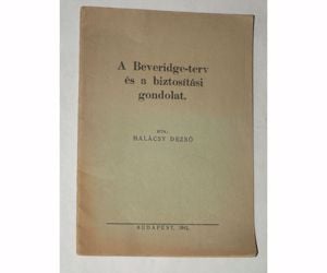 Halácsy Dezső A Beveridge-terv és a biztosítási gondolat / könyv 1943