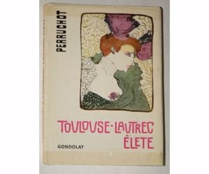 Henri Perruchot Toulouse-Lautrec élete / könyv