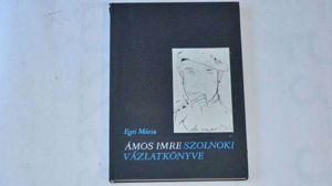 Egri Mária Ámos Imre szolnoki vázlatkönyve / könyv