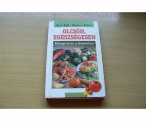 Verő Juli: Olcsón, egészségesen félvegetárius szakácskönyv