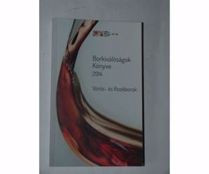 Borkiválóságok Könyve 2014 Vörös- és Rozéborok / könyv