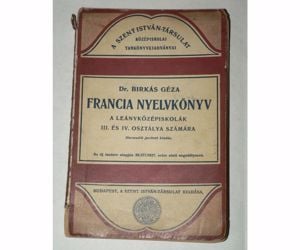 Dr. Birkás Géza Francia nyelvkönyv / könyv 1927