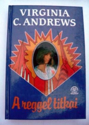 Virginia C. Andrews A reggel titkai / könyv