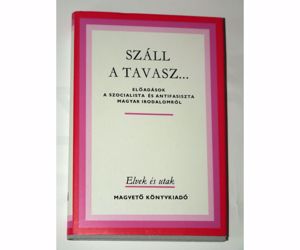 Illés László Száll a tavasz / könyv