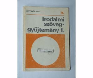 Irodalmi szöveggyűjtemény I Gimnázium / könyv 1980