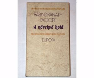 Rabindranath Tagore A növekvő hold. A kertész / könyv