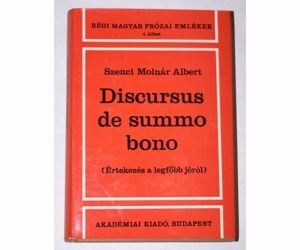 Szenci Molnár Albert Discursus de summo bono / könyv