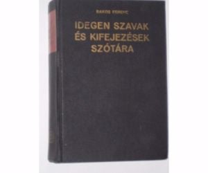 Bödey - Bakos - stb Idegen szavak és kifejezések szótára