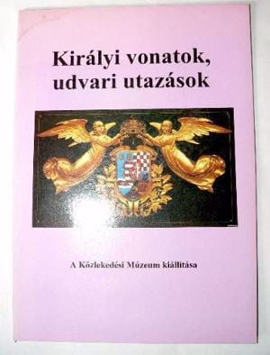 Királyi vonatok udvari utazások / könyv