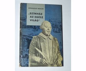 Rónaszegi Miklós Színház az egész világ / könyv