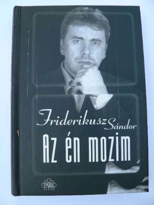 Friderikusz Sándor Az én mozim / könyv