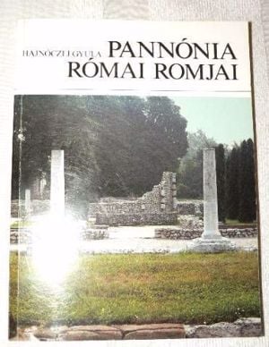 Hajnóczi J. Gyula Pannónia római romjai / könyv