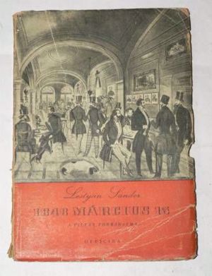 Lestyán Sándor 1848 március 15. A Pilvax forradalma /könyv 1948