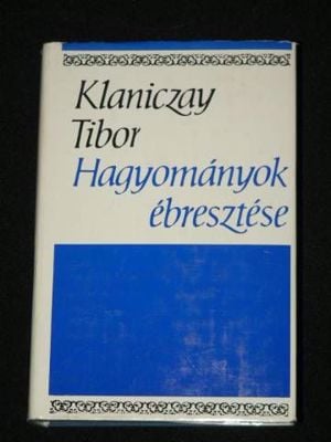 Klaniczay Tibor Hagyományok ébresztése / könyv