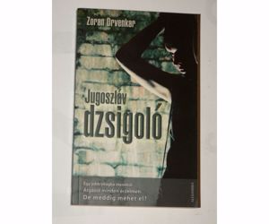 Zoran Drvenkar Jugoszláv dzsigoló / könyv - kép 1