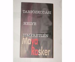  Maya Rasker Tartózkodási helye ismeretlen Noran Könyvkiadó 2002