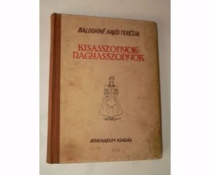 Baloghné Hajós Terézia Kisasszonyok nagyasszonyok / antik ifjúsági könyv