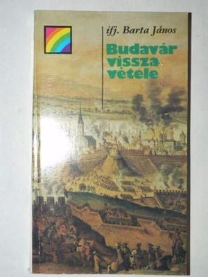 Ifj. Barta János Budavár visszavétele / könyv