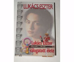 Lukács Eszter válogatott élete / könyv - kép 1