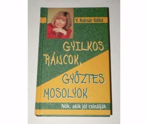 V. Kulcsár Ildikó Gyilkos ráncok győztes mosolyok / könyv