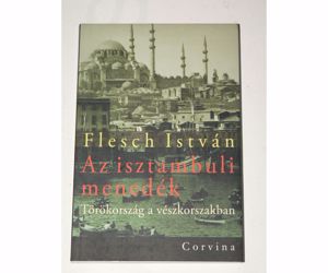 Flesch István Az isztambuli menedék / könyv 