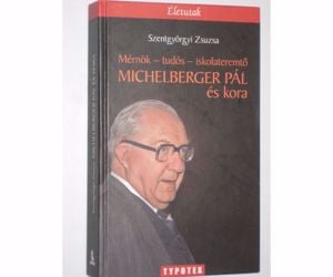 Szentgyörgyi Michelberger Pál és kora - dedikált