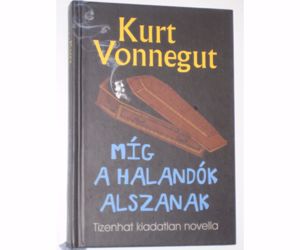 Vonnegut Míg a halandók alszanak