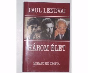 Paul Lendvai Három élet