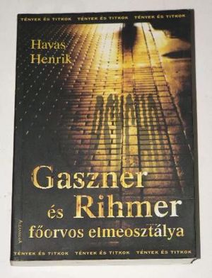 Havas Henrik Gaszner és Rihmer főorvos elmeosztálya / könyv