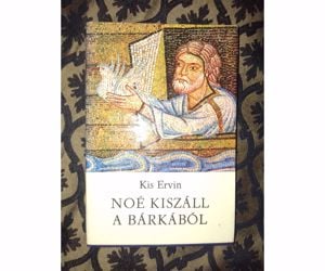 Kis Ervin: NOÉ kiszáll a bárkából