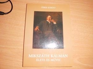 Véber Károly: Mikszáth Kálmán élete és művei - könyv eladó!