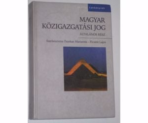 Fazekas Marianna - Ficzere Lajos Magyar közigazgatási jog