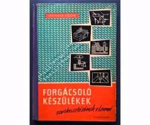 Forgácsoló készülékek szerkesztésének elemei