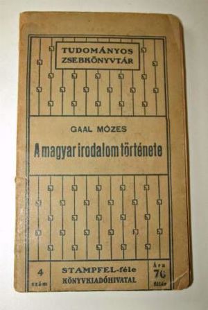 Gaal Mózes A magyar irodalom története főbb vonásokban / könyv Stampfel Kiadás 1916