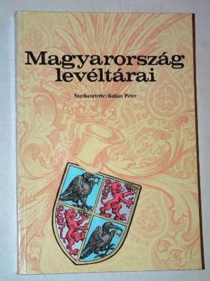 Hőgye István  Magyarország levéltárai / könyv 1983