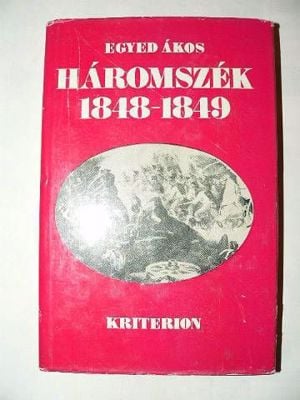 Egyed Ákos Háromszék 1848-tól 1849-ig / könyv Kriterion Bukarest 1978